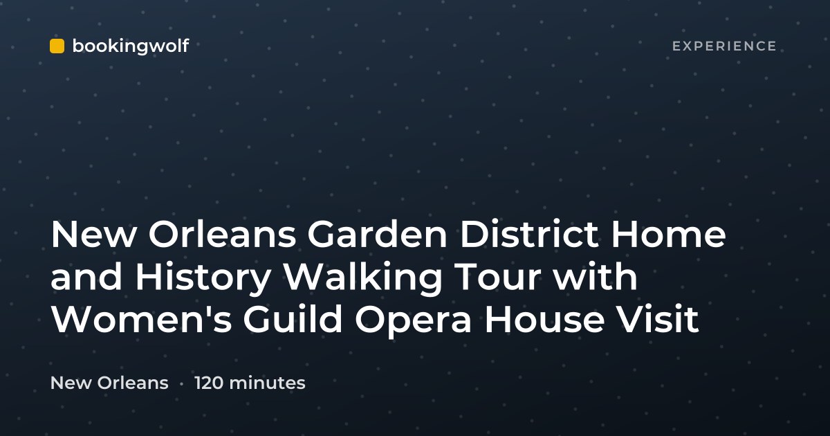 New Orleans Garden District Home and History Walking Tour with Women's Guild Opera House Visit