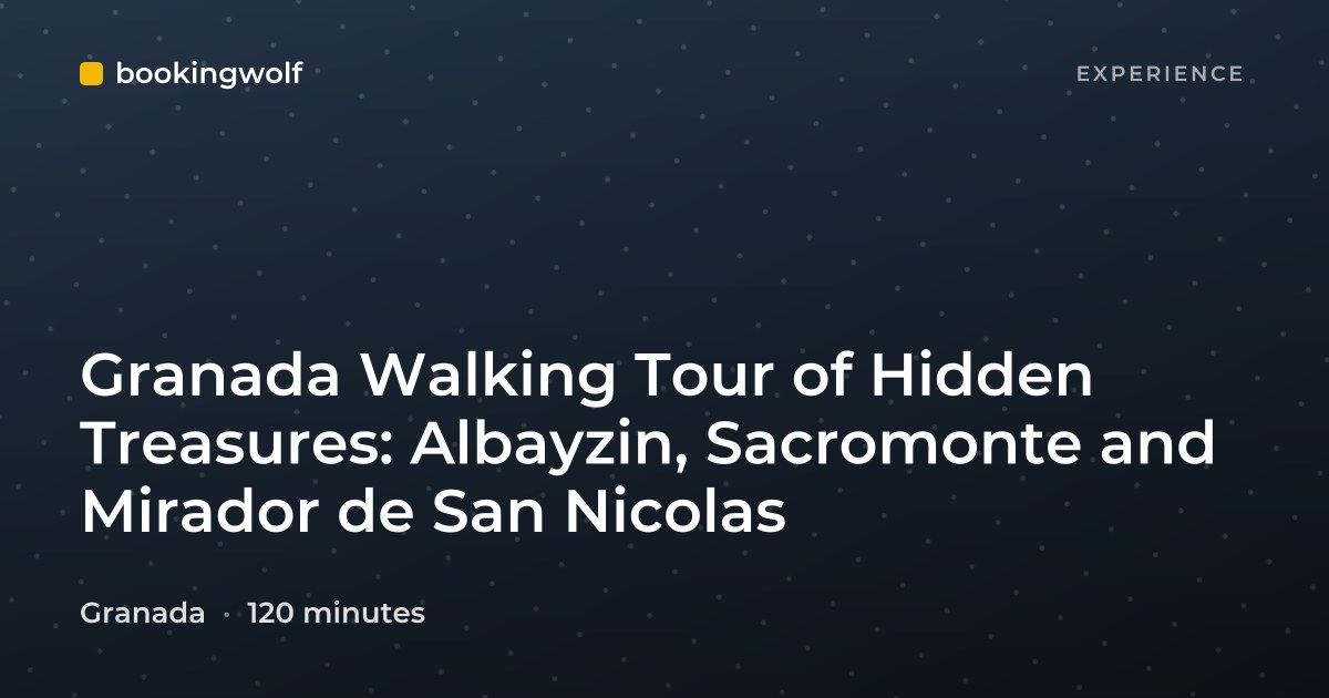 Granada Walking Tour of Hidden Treasures: Albayzin, Sacromonte and Mirador de San Nicolas
