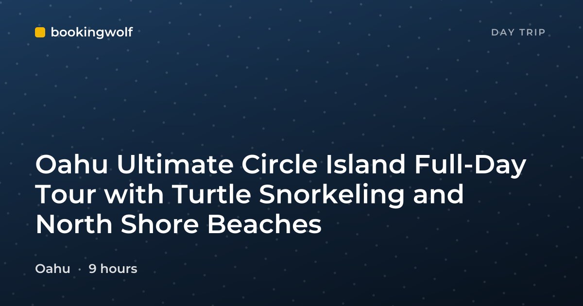 Oahu Ultimate Circle Island Full-Day Tour with Turtle Snorkeling and North Shore Beaches