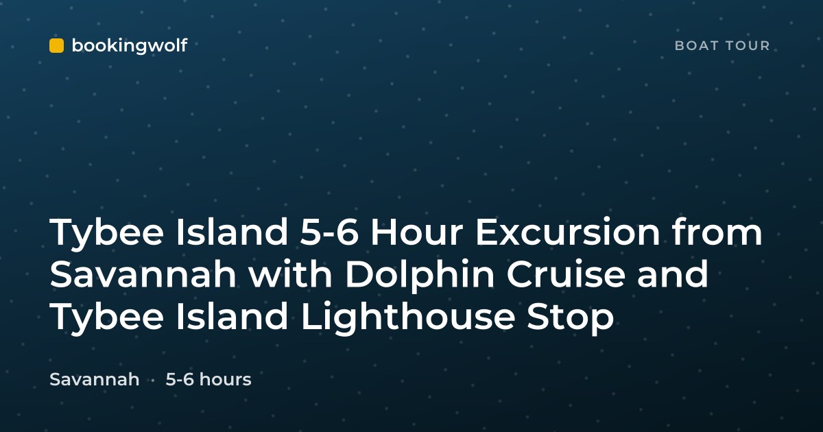 Tybee Island 5-6 Hour Excursion from Savannah with Dolphin Cruise and Tybee Island Lighthouse Stop