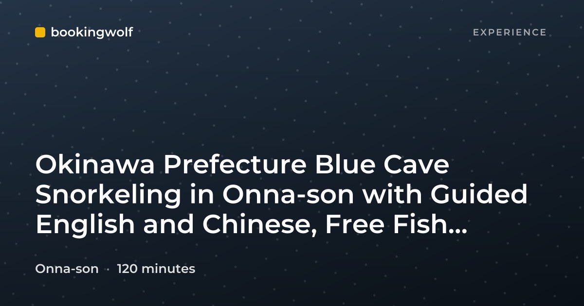 Okinawa Prefecture Blue Cave Snorkeling in Onna-son with Guided English and Chinese, Free Fish Feeding and Photos