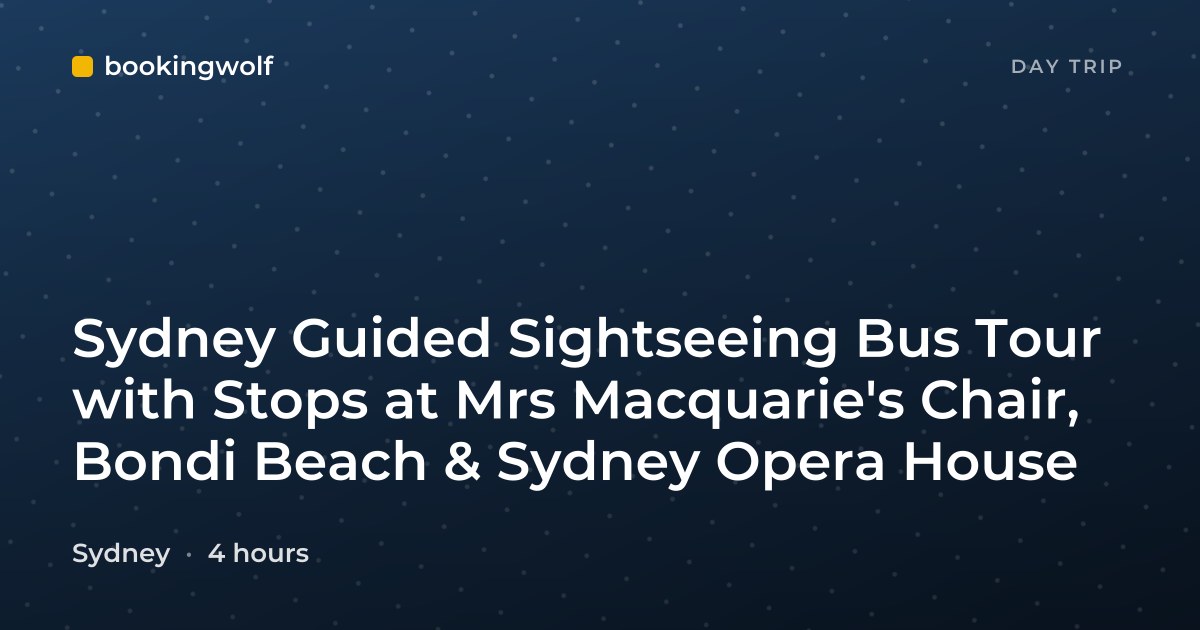 Sydney Guided Sightseeing Bus Tour with Stops at Mrs Macquarie's Chair, Bondi Beach & Sydney Opera House