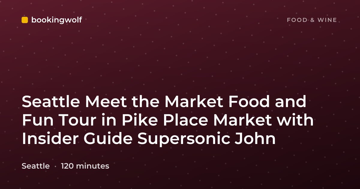 Seattle Meet the Market Food and Fun Tour in Pike Place Market with Insider Guide Supersonic John