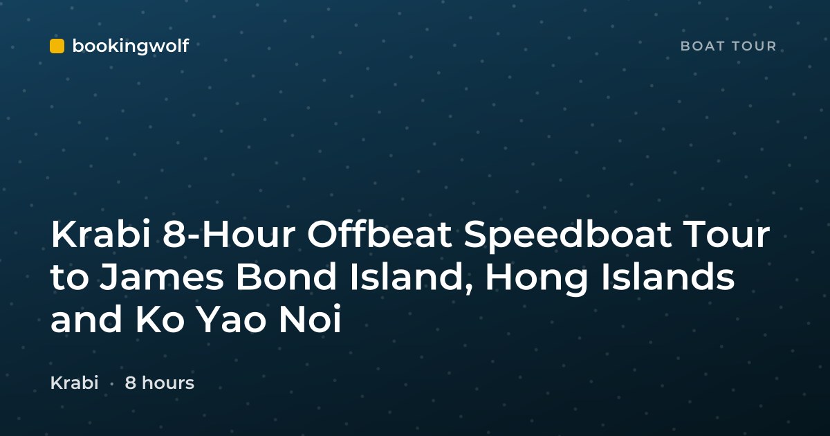 Krabi 8-Hour Offbeat Speedboat Tour to James Bond Island, Hong Islands and Ko Yao Noi