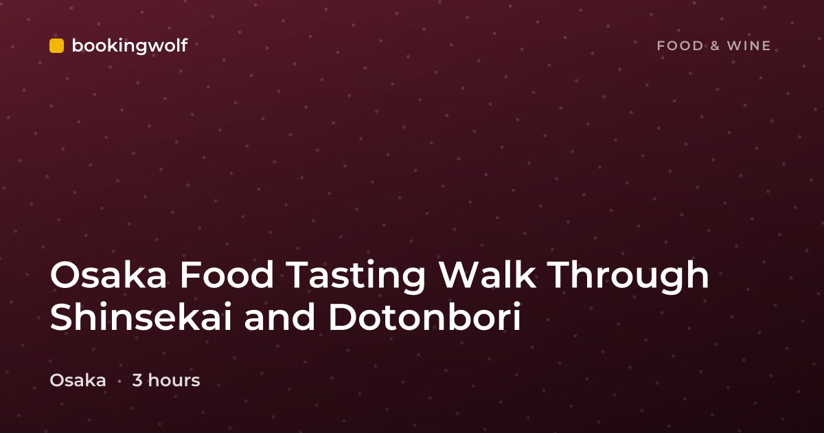 Osaka Food Tasting Walk Through Shinsekai and Dotonbori