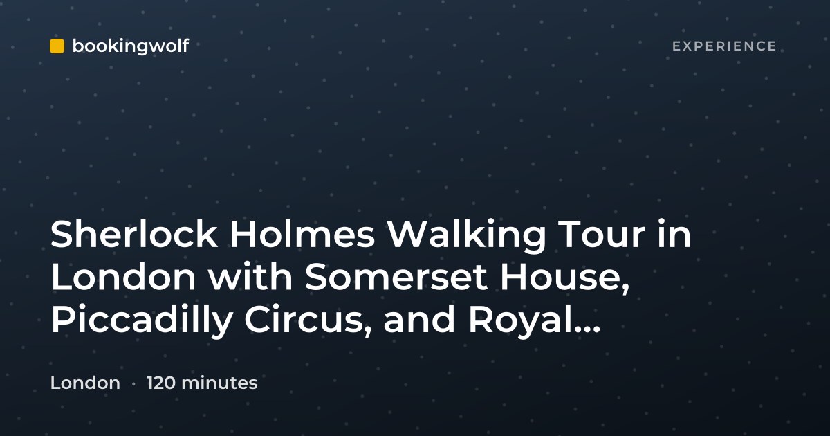 Sherlock Holmes Walking Tour in London with Somerset House, Piccadilly Circus, and Royal Academy of Arts