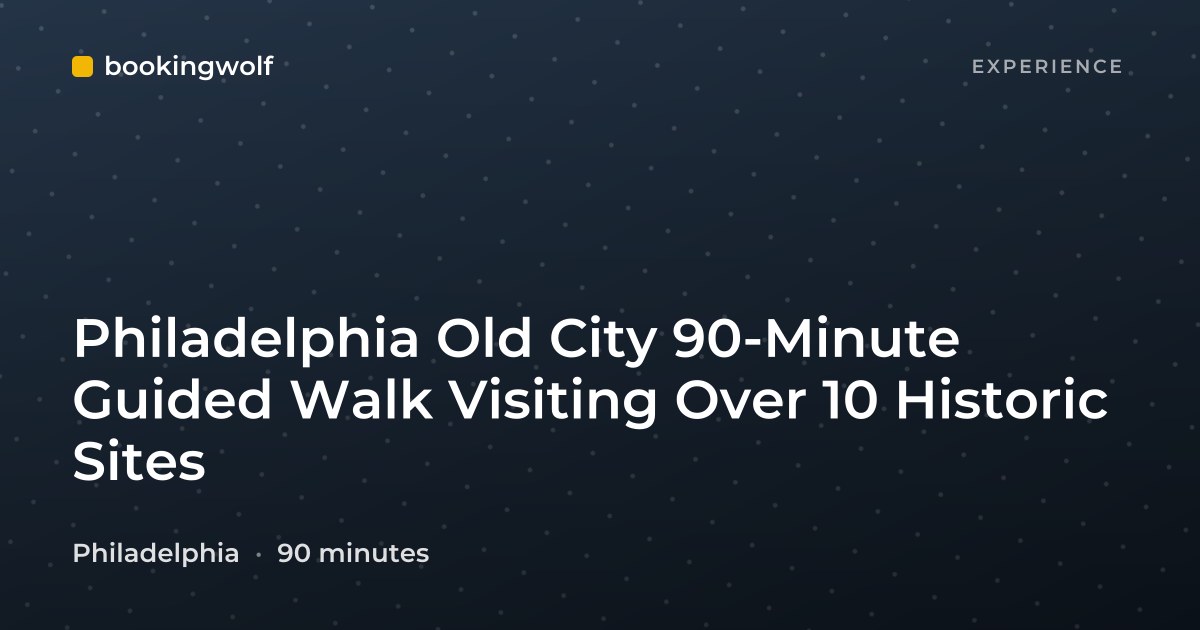 Philadelphia Old City 90-Minute Guided Walk Visiting Over 10 Historic Sites
