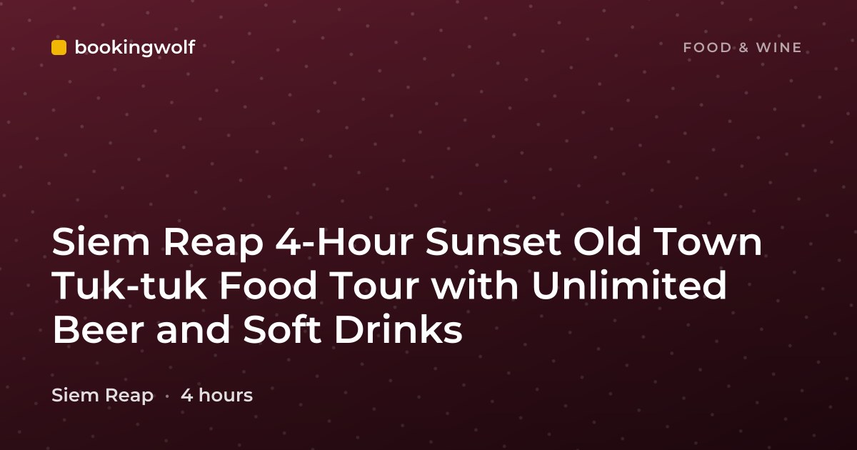 Siem Reap 4-Hour Sunset Old Town Tuk-tuk Food Tour with Unlimited Beer and Soft Drinks