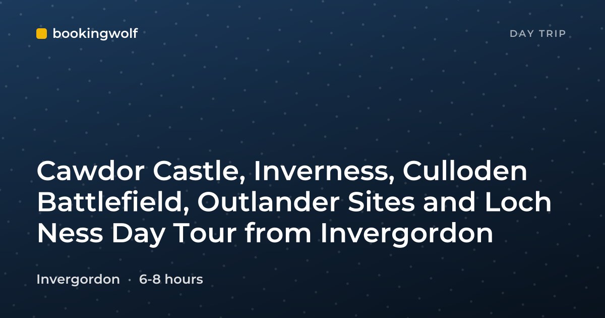 Cawdor Castle, Inverness, Culloden Battlefield, Outlander Sites and Loch Ness Day Tour from Invergordon