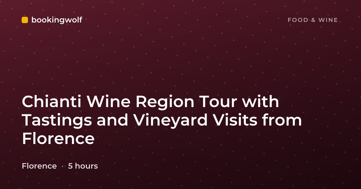 Chianti Wine Region Tour with Tastings and Vineyard Visits from Florence