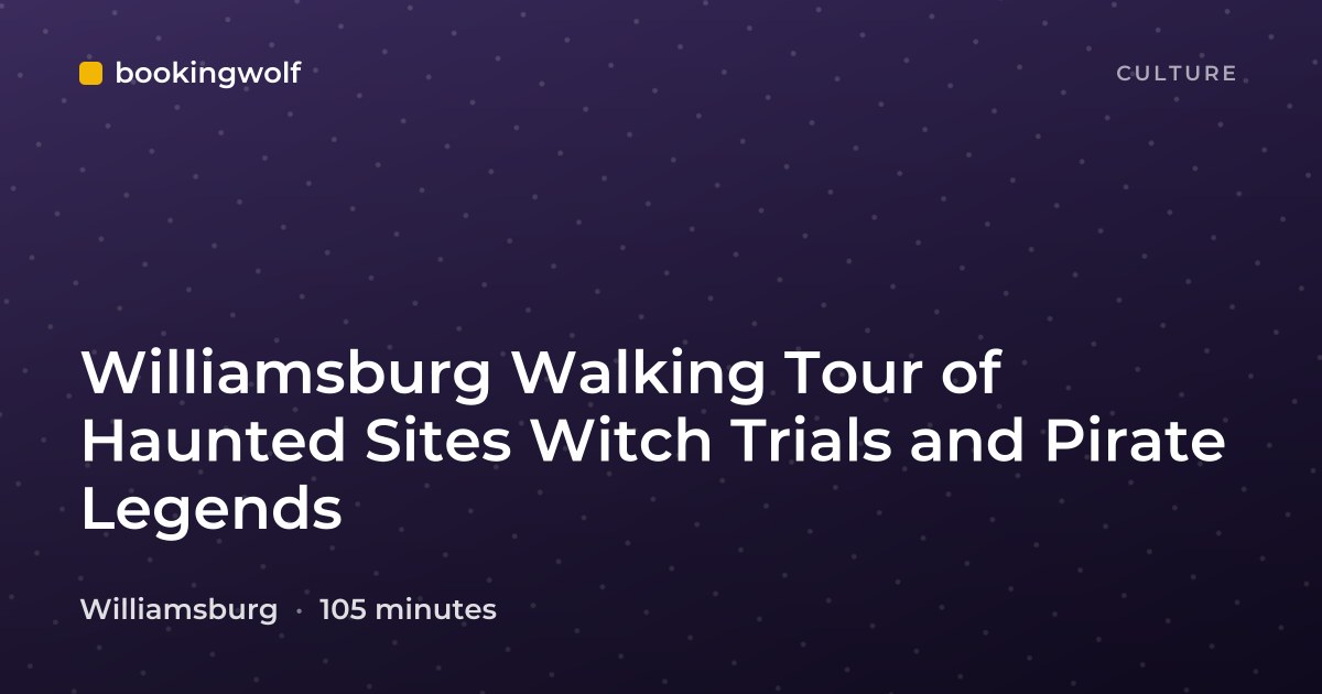 Williamsburg Walking Tour of Haunted Sites Witch Trials and Pirate Legends