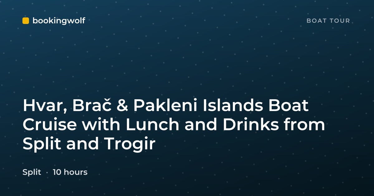 Hvar, Brač & Pakleni Islands Boat Cruise with Lunch and Drinks from Split and Trogir