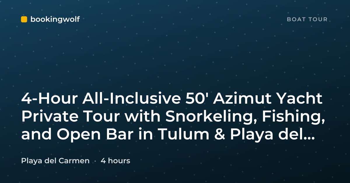 4-Hour All-Inclusive 50' Azimut Yacht Private Tour with Snorkeling, Fishing, and Open Bar in Tulum & Playa del Carmen