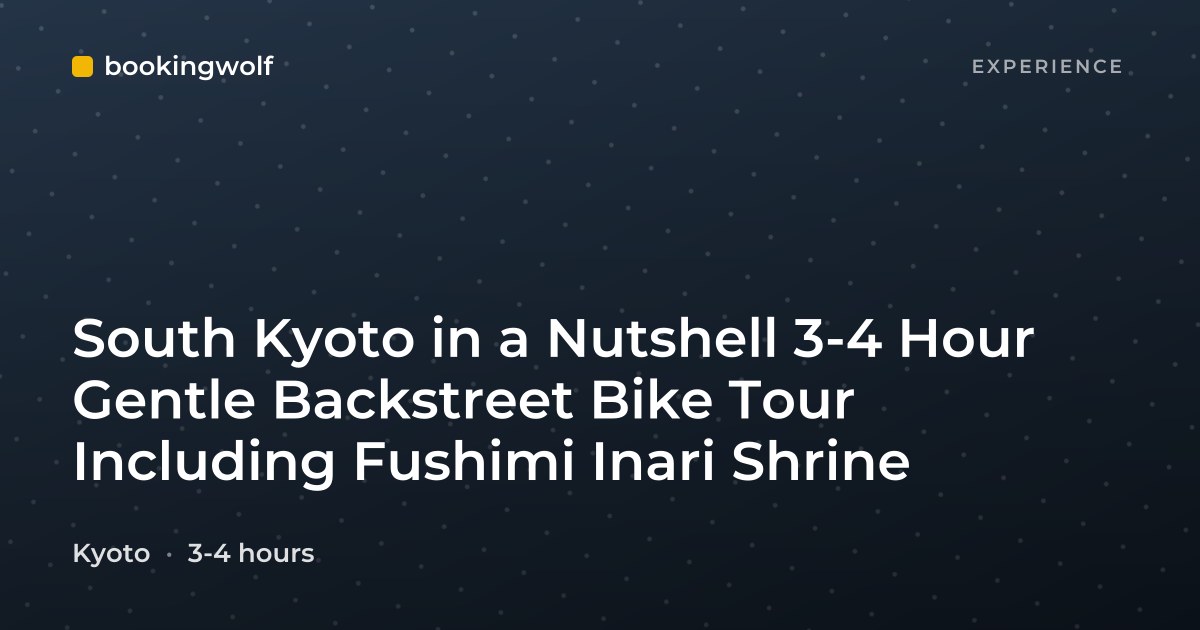 South Kyoto in a Nutshell 3-4 Hour Gentle Backstreet Bike Tour Including Fushimi Inari Shrine