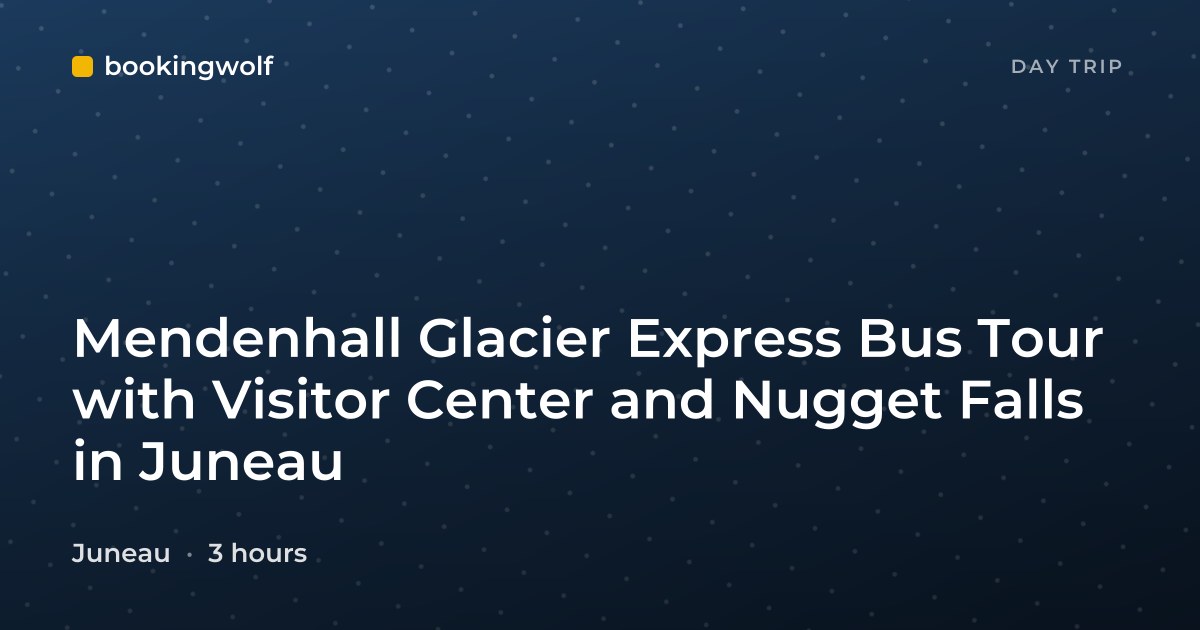 Mendenhall Glacier Express Bus Tour with Visitor Center and Nugget Falls in Juneau