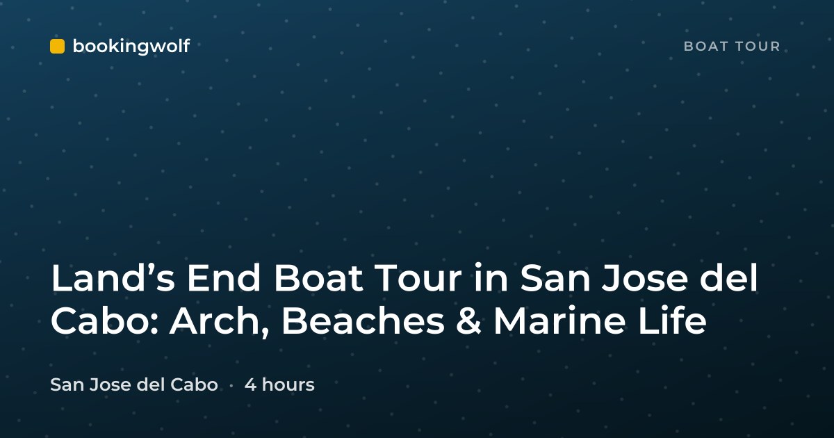 Land’s End Boat Tour in San Jose del Cabo: Arch, Beaches & Marine Life
