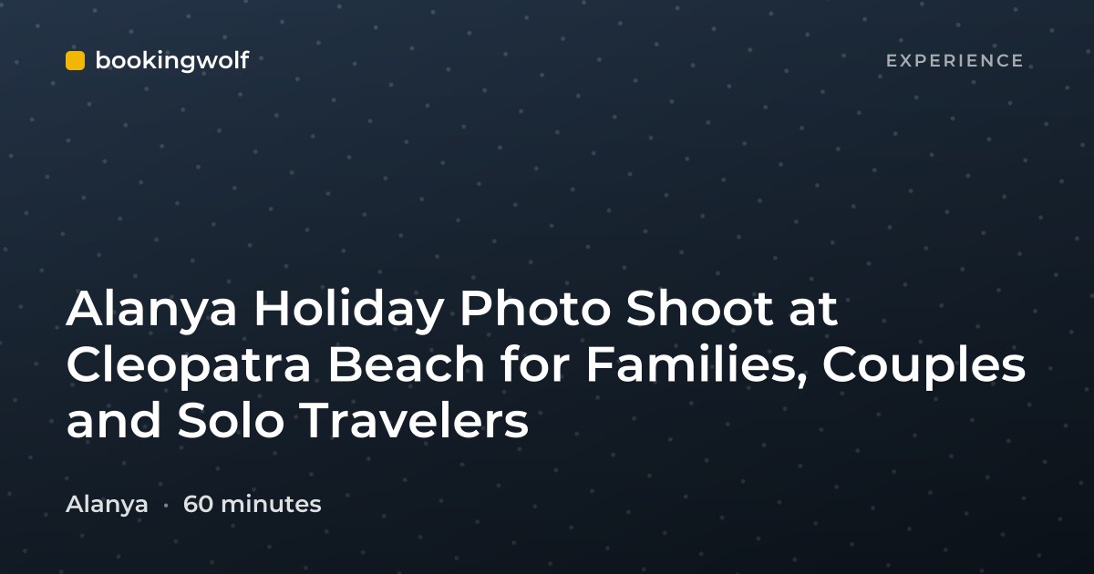 Alanya Holiday Photo Shoot at Cleopatra Beach for Families, Couples and Solo Travelers