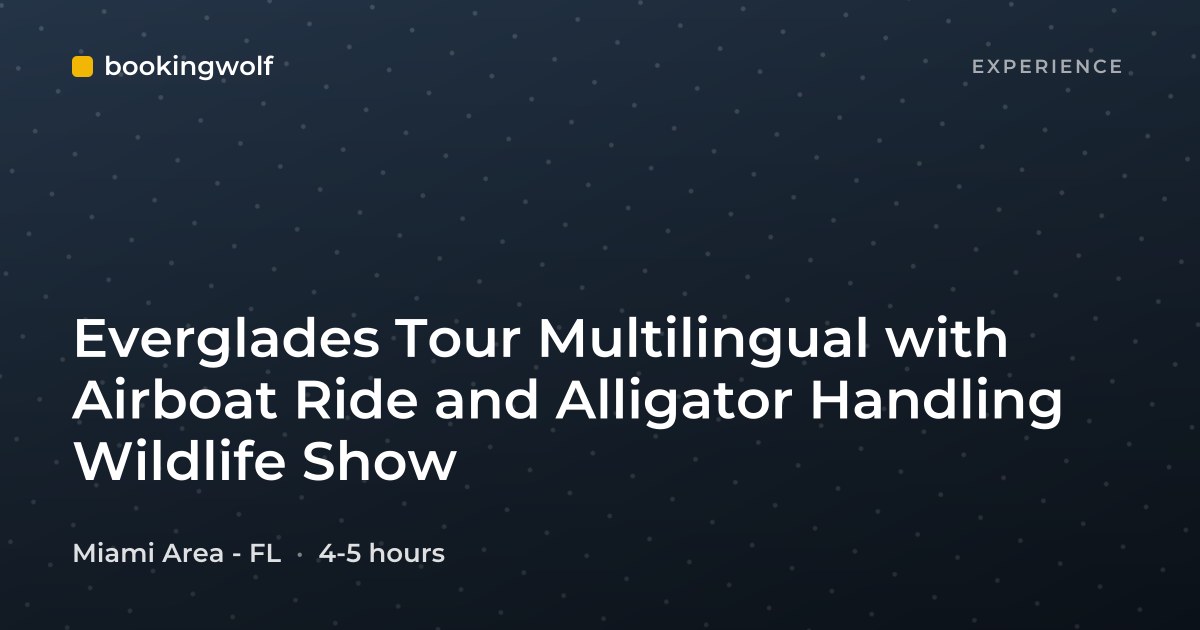Everglades Tour Multilingual with Airboat Ride and Alligator Handling Wildlife Show