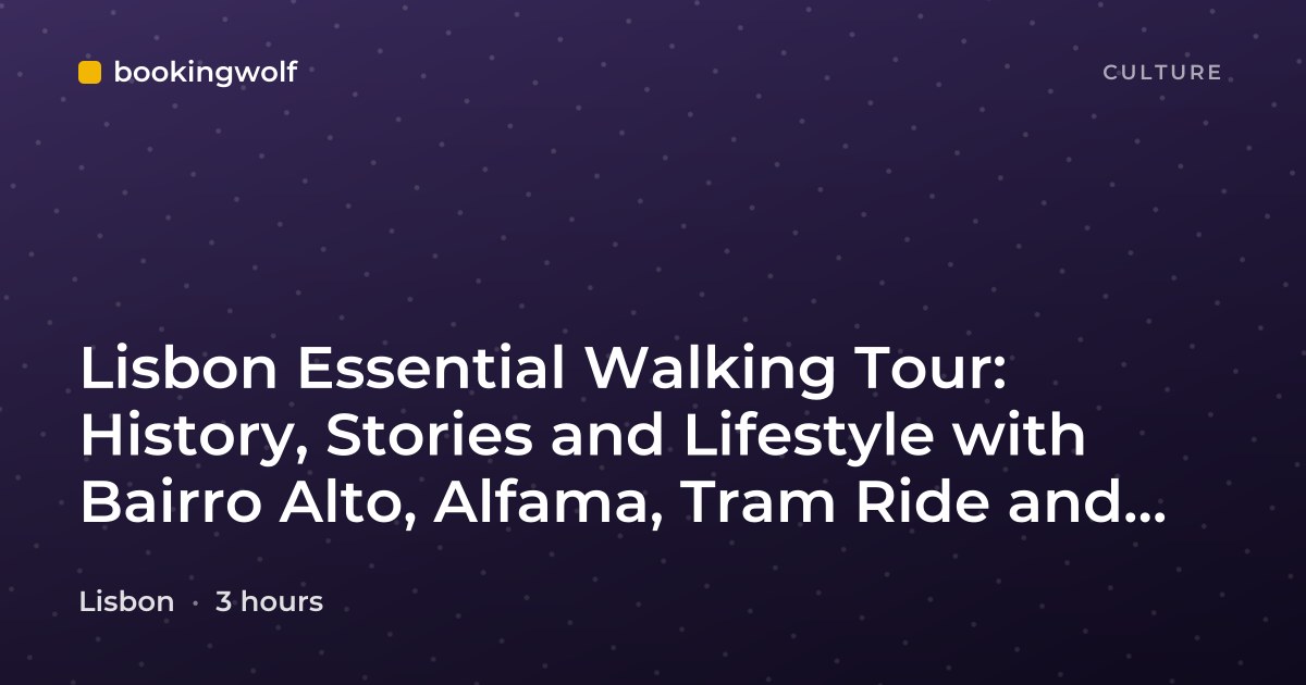 Lisbon Essential Walking Tour: History, Stories and Lifestyle with Bairro Alto, Alfama, Tram Ride and Coffee
