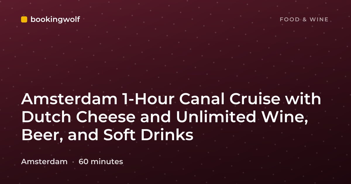 Amsterdam 1-Hour Canal Cruise with Dutch Cheese and Unlimited Wine, Beer, and Soft Drinks