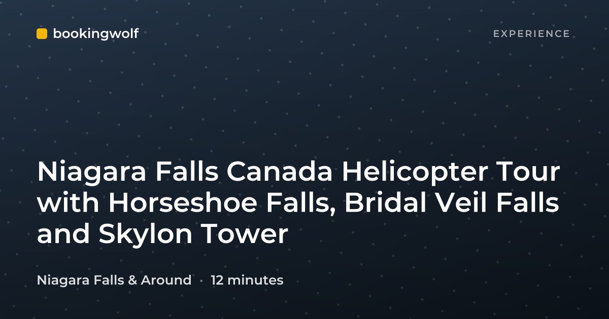 Niagara Falls Canada Helicopter Tour with Horseshoe Falls, Bridal Veil Falls and Skylon Tower