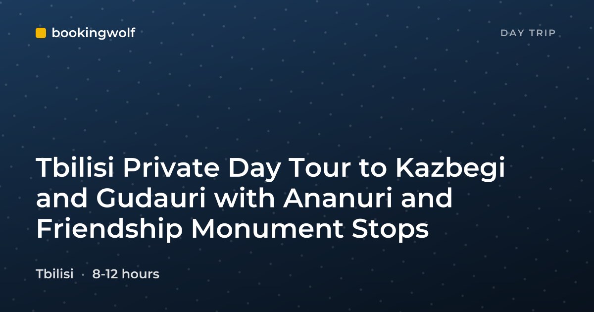 Tbilisi Private Day Tour to Kazbegi and Gudauri with Ananuri and Friendship Monument Stops