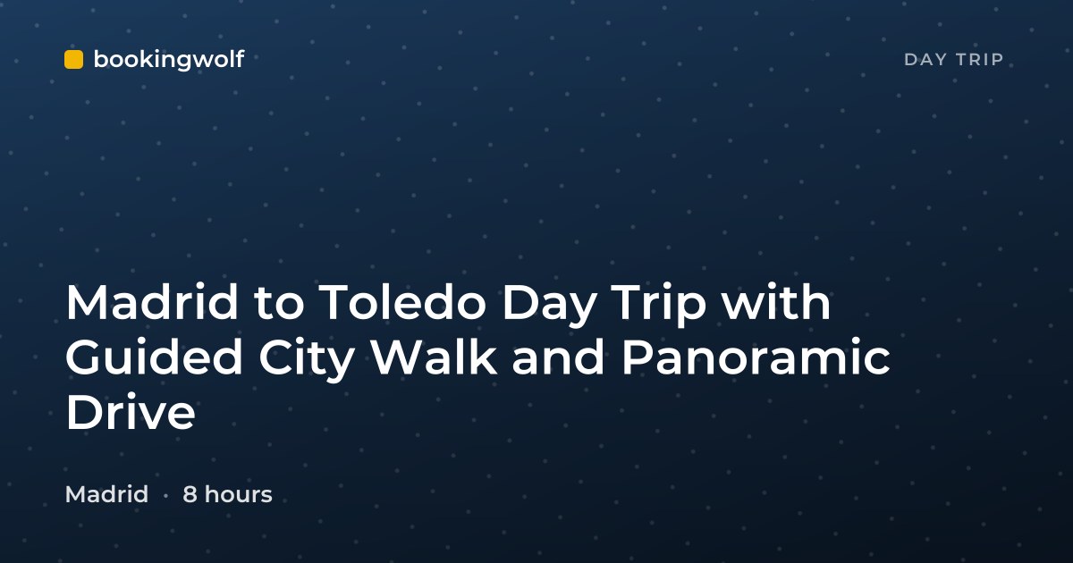 Madrid to Toledo Day Trip with Guided City Walk and Panoramic Drive