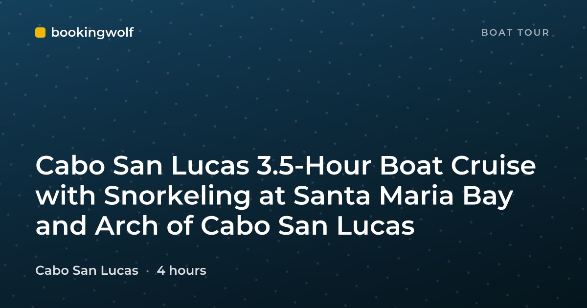 Cabo San Lucas 3.5-Hour Boat Cruise with Snorkeling at Santa Maria Bay and Arch of Cabo San Lucas
