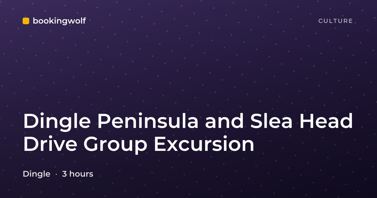 Dingle Peninsula and Slea Head Drive Group Excursion