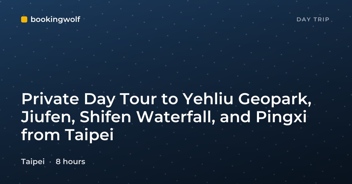 Private Day Tour to Yehliu Geopark, Jiufen, Shifen Waterfall, and Pingxi from Taipei