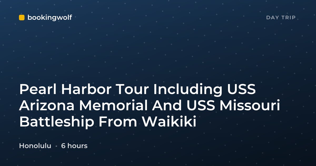 Pearl Harbor Tour Including USS Arizona Memorial And USS Missouri Battleship From Waikiki