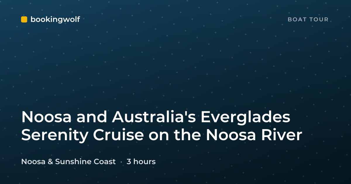 Noosa and Australia's Everglades Serenity Cruise on the Noosa River