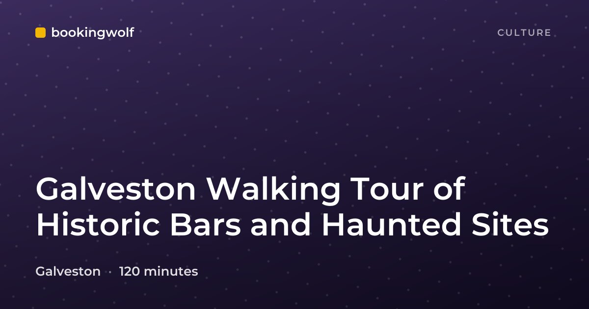 Galveston Walking Tour of Historic Bars and Haunted Sites
