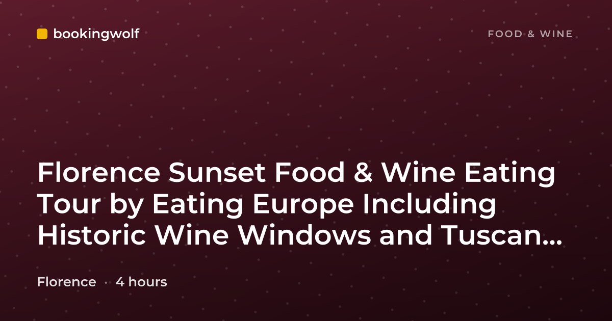 Florence Sunset Food & Wine Eating Tour by Eating Europe Including Historic Wine Windows and Tuscan Specialties