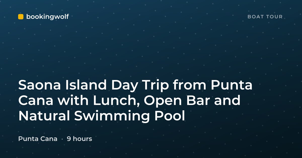 Saona Island Day Trip from Punta Cana with Lunch, Open Bar and Natural Swimming Pool