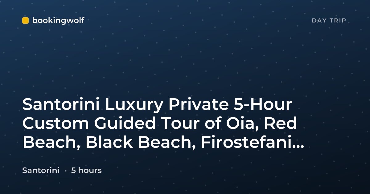 Santorini Luxury Private 5-Hour Custom Guided Tour of Oia, Red Beach, Black Beach, Firostefani, Imerovigli, Megalochori