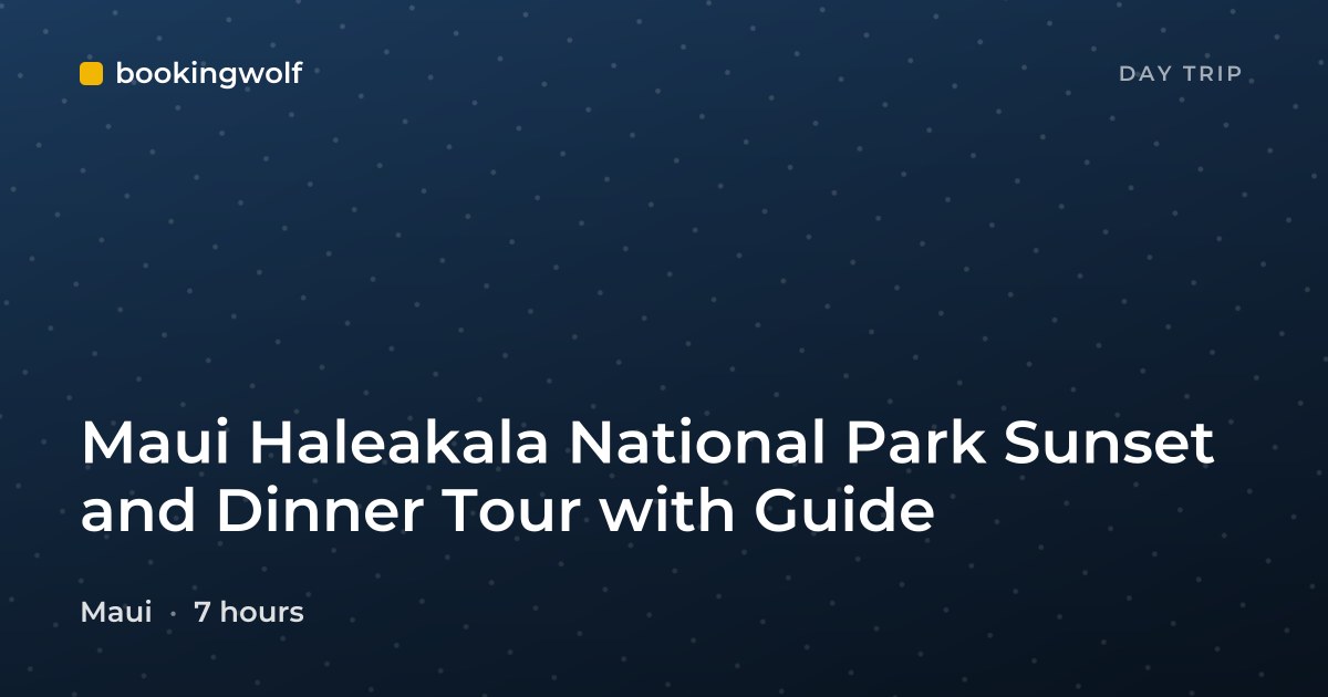 Maui Haleakala National Park Sunset and Dinner Tour with Guide