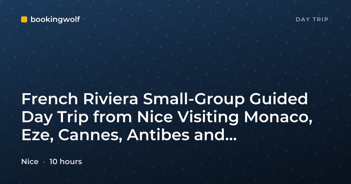 French Riviera Small-Group Guided Day Trip from Nice Visiting Monaco, Eze, Cannes, Antibes and Saint-Paul-de-Vence