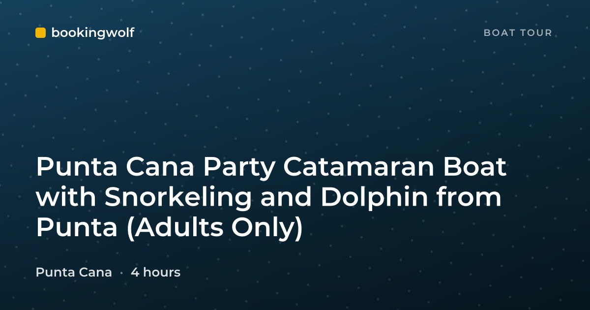 Punta Cana Party Catamaran Boat with Snorkeling and Dolphin from Punta (Adults Only)