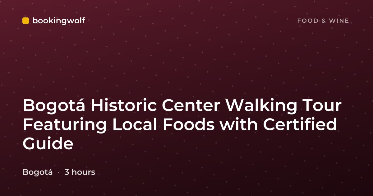 Bogotá Historic Center Walking Tour Featuring Local Foods with Certified Guide
