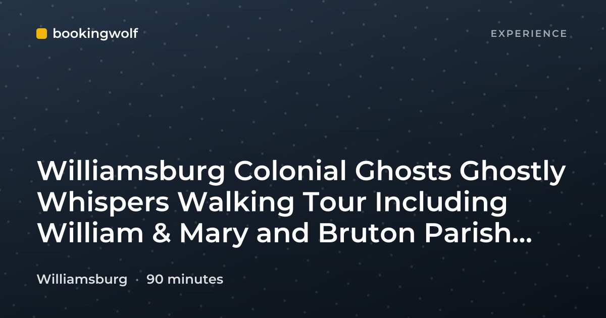 Williamsburg Colonial Ghosts Ghostly Whispers Walking Tour Including William & Mary and Bruton Parish Church