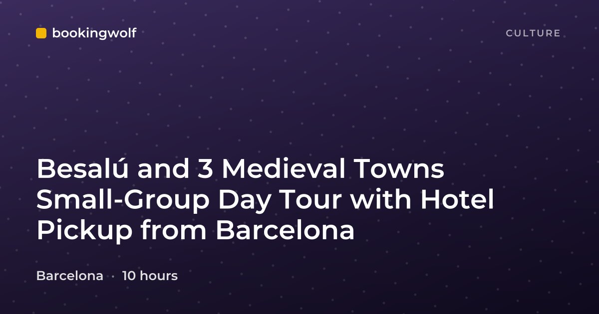 Besalú and 3 Medieval Towns Small-Group Day Tour with Hotel Pickup from Barcelona