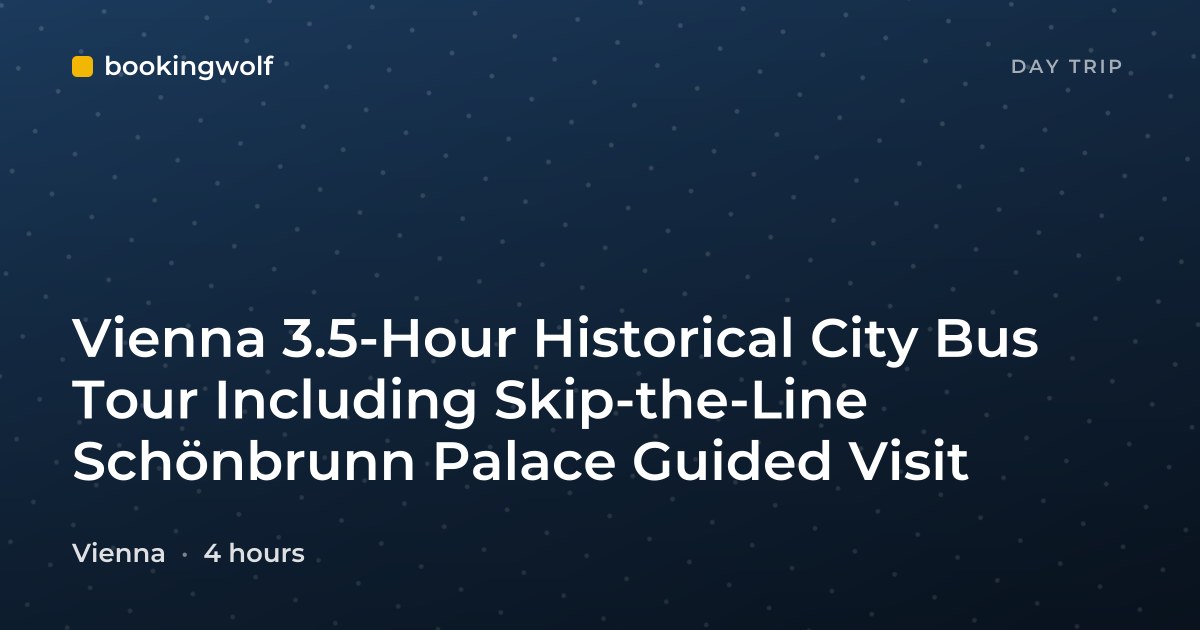 Vienna 3.5-Hour Historical City Bus Tour Including Skip-the-Line Schönbrunn Palace Guided Visit
