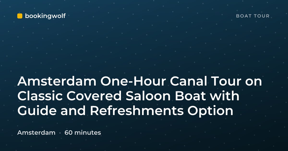 Amsterdam One-Hour Canal Tour on Classic Covered Saloon Boat with Guide and Refreshments Option