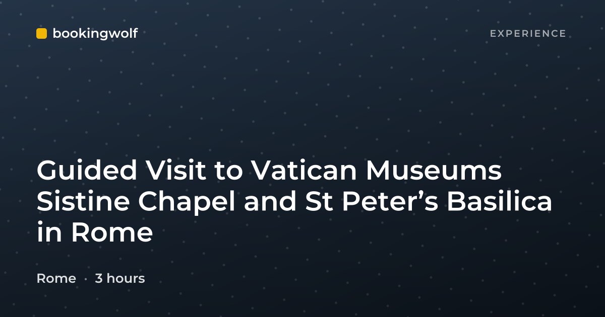 Guided Visit to Vatican Museums Sistine Chapel and St Peter’s Basilica in Rome