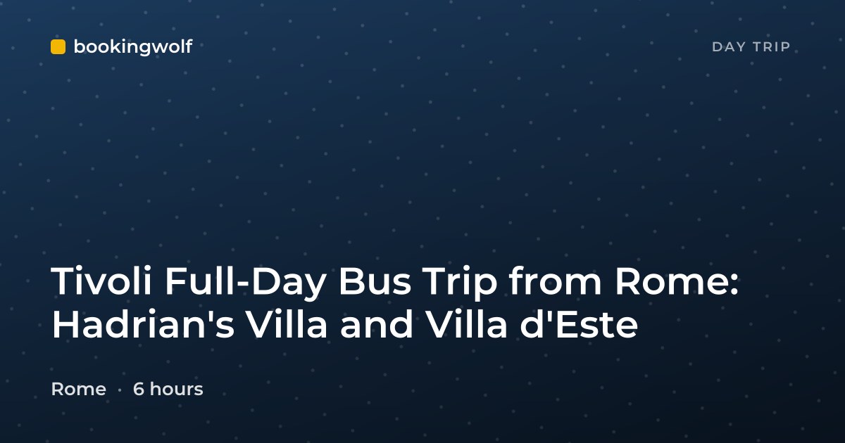 Tivoli Full-Day Bus Trip from Rome: Hadrian's Villa and Villa d'Este