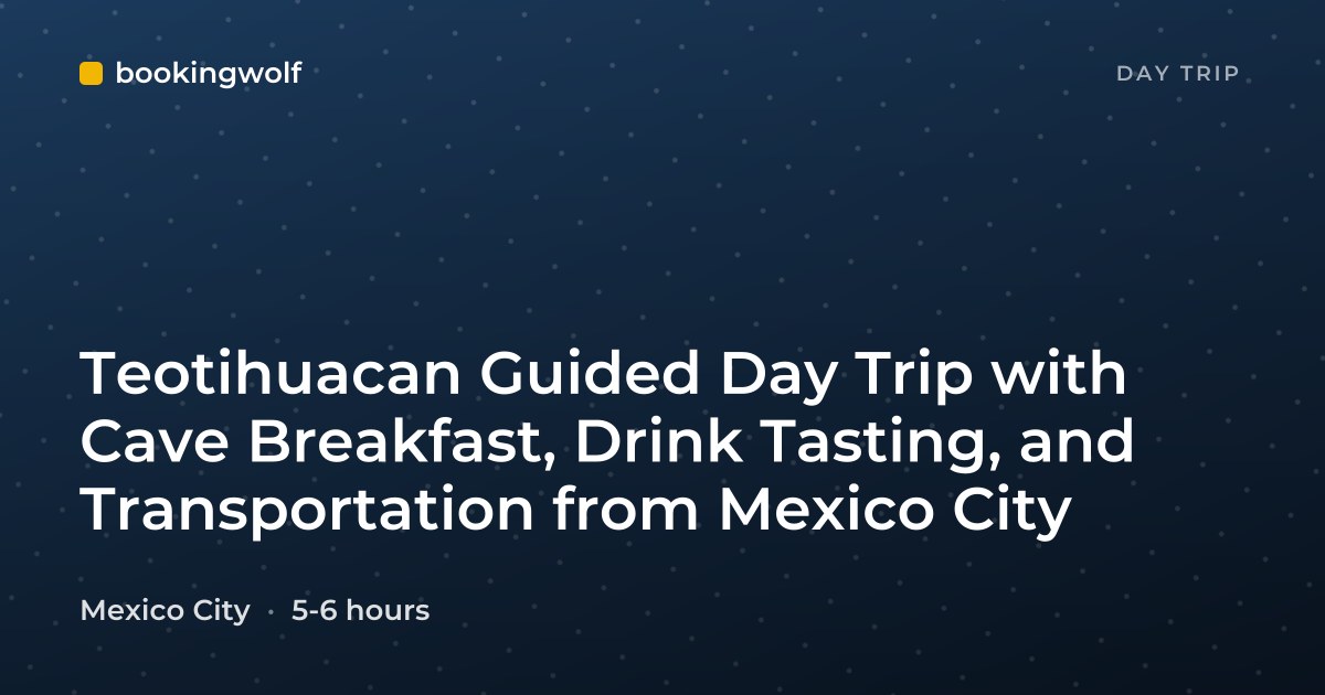 Teotihuacan Guided Day Trip with Cave Breakfast, Drink Tasting, and Transportation from Mexico City
