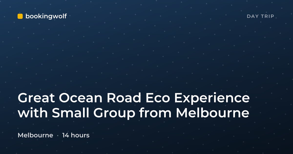Great Ocean Road Eco Experience with Small Group from Melbourne