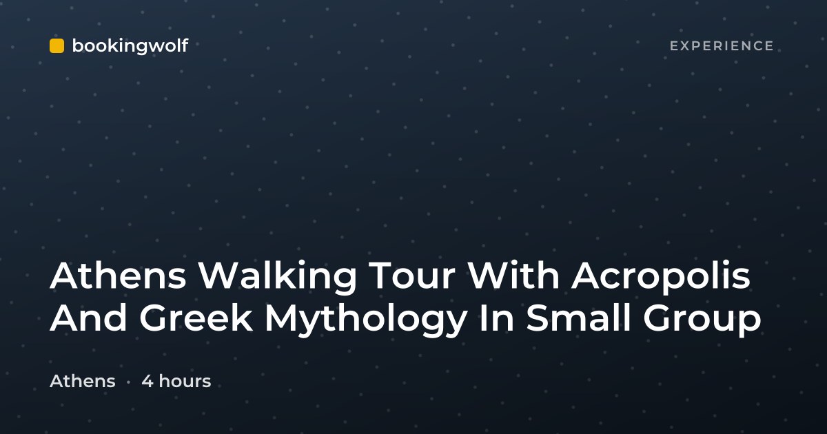 Athens Walking Tour With Acropolis And Greek Mythology In Small Group