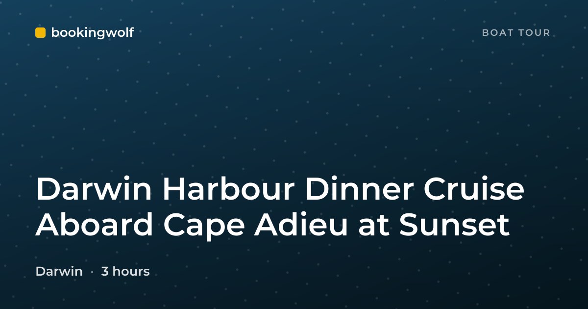 Darwin Harbour Dinner Cruise Aboard Cape Adieu at Sunset